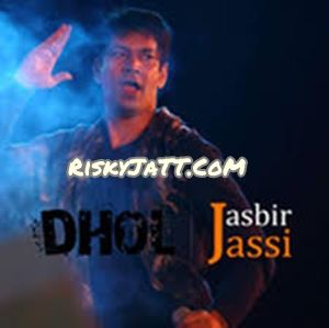 download Dhol Jasbir Jassi mp3 song ringtone, Dhol Jasbir Jassi full album download