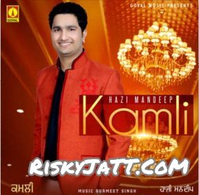 download Gutt Te Na Hazi Mandeep mp3 song ringtone, Kamli Hazi Mandeep full album download