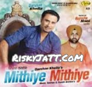 download No Tention Darshan Khella mp3 song ringtone, Mithiye Mithiye Darshan Khella full album download