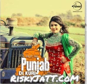 download 06 Hathiyar Diljit Gill mp3 song ringtone, Punjab Di Kuri Diljit Gill full album download