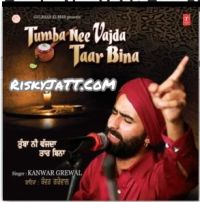 download 01 Nachna Paida Ae Kanwar Grewal mp3 song ringtone, Tumba Nee Vajda Taar Bina Kanwar Grewal full album download