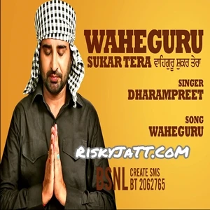 download Sardar Dharampreet mp3 song ringtone, Waheguru Sukar Tera Dharampreet full album download