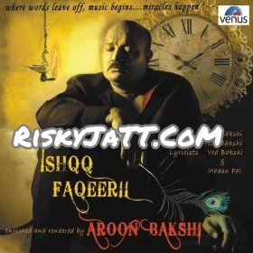 download Bol Mitti Deya Baweya Aroon Bakshi mp3 song ringtone, Ishqq Faqeeri Aroon Bakshi full album download