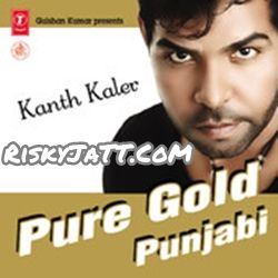 download Khataan De Tukde Karke Kanth Kaler mp3 song ringtone, Pure Gold Punjabi Vol-1 Kanth Kaler full album download
