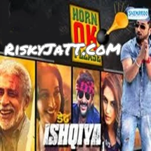 download Horn Ok Please (Dedh Ishqiya) Yo Yo Honey Singh, Sukhwinder Singh mp3 song ringtone, Dedh Ishqiya Yo Yo Honey Singh, Sukhwinder Singh full album download