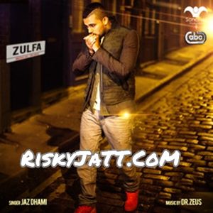 download Zulfa (Reprise) (feat. Dr. Zeus Jaz Dhami mp3 song ringtone, Zulfa (Reprise) Jaz Dhami full album download
