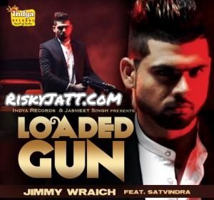 download Loaded Gun (feat. Satvindra) Jimmy Wraich mp3 song ringtone, Loaded Gun Jimmy Wraich full album download