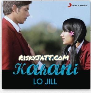 download Kahani Lo Jill mp3 song ringtone, Kahani Lo Jill full album download