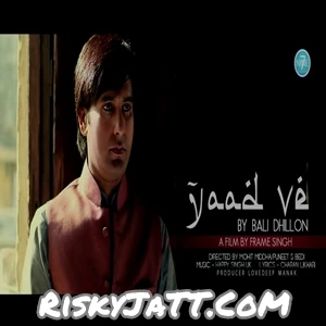 download Yaad ve Bali Dhillon mp3 song ringtone, Yaad Ve Bali Dhillon full album download
