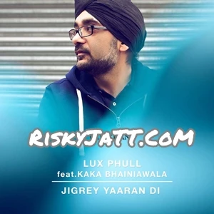 download Jigrey Yaaran Di Lux Phull, Kaka Bhainiawala mp3 song ringtone, Grey Yaaran Di Lux Phull, Kaka Bhainiawala full album download
