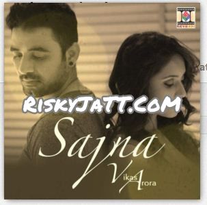 download Sajna Vikas Arora mp3 song ringtone, Sajna Vikas Arora full album download