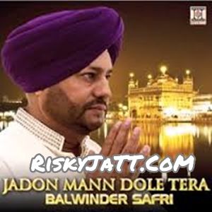 download Mata Sundri Ji Aur Guru Ji Balwinder Safri mp3 song ringtone, Jadon Mann Dole Tera Balwinder Safri full album download