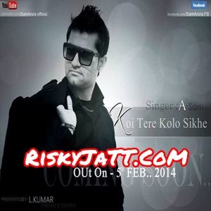 download Koi Tere Kolon Sikhye Sam Arora mp3 song ringtone, Koi Tere Kolon Sikhye Sam Arora full album download