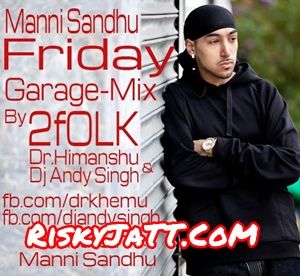 download Friday  Garage Mix Manni Sandhu mp3 song ringtone, Friday Garage Mix Manni Sandhu full album download