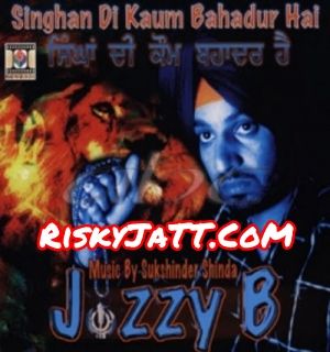 download Bhai Maha Singh Kali Jazzy B mp3 song ringtone, Singhan Di Kaum Bahadur Hai Jazzy B full album download