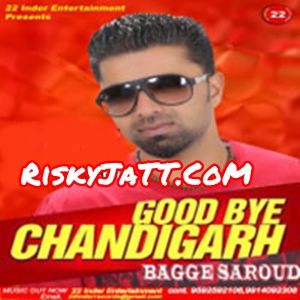 download Chandigarh Bagge Saroud mp3 song ringtone, Good Bye Chandigarh Bagge Saroud full album download