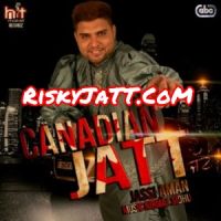 Download Canadian Jatt Feat Nirmal Sidhu Jassi Aman full mp3 album