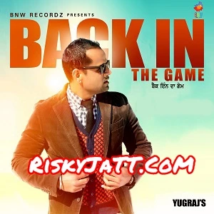 download Desi Pure Yugraj, Tigerstyle mp3 song ringtone, Back In the Game Yugraj, Tigerstyle full album download