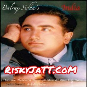 download Na Nach Balwinder Mattewaria mp3 song ringtone, India Balwinder Mattewaria full album download