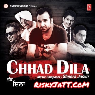 download Rahan Kolon Sheera Jasvir mp3 song ringtone, Chhad Dila Sheera Jasvir full album download