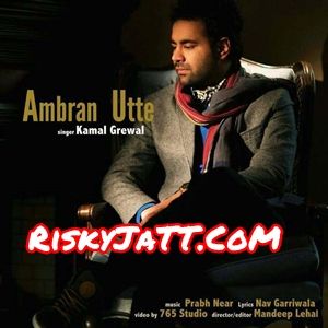 download Ambran Utte Kamal Grewal mp3 song ringtone, Ambran Utte Kamal Grewal full album download