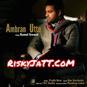 download Ambran Utte Kamal Grewal mp3 song ringtone, Ambran Utte Kamal Grewal full album download