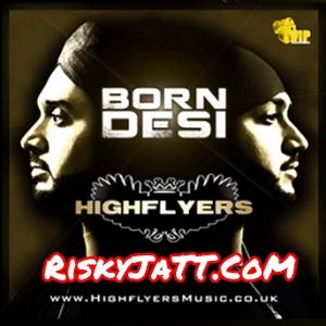 download Instrumental Aaja Hun Highflyers mp3 song ringtone, Born Desi Highflyers full album download