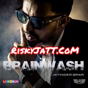 download Brainwash Jatinder Brar mp3 song ringtone, Brainwash Jatinder Brar full album download