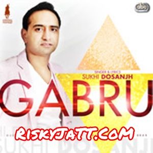 download Dhiyan Sukhi Dosanjh, Tigerstyle mp3 song ringtone, Gabru Sukhi Dosanjh, Tigerstyle full album download