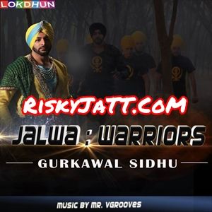 download Jalwa Gurkawal Sidhu mp3 song ringtone, Jalwa From Warriors Gurkawal Sidhu full album download