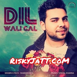 download Dil Wali Gal Sharan Deol mp3 song ringtone, Dil Wali Gall Sharan Deol full album download