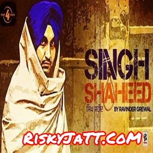 download Ajit Singh Ravinder Grewal mp3 song ringtone, Singh Shaheed Ravinder Grewal full album download