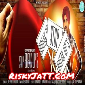 download Stop Breakups Lovepreet Bhullar, Desi Crew mp3 song ringtone, Stop Breakups Lovepreet Bhullar, Desi Crew full album download