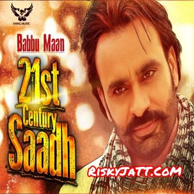 download 21st Century Saadh Babbu Maan mp3 song ringtone, 21st Century Saadh Babbu Maan full album download