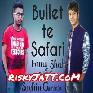 download Bullet Te Safari Hamy, Sachin Gumtala mp3 song ringtone, Bullet Te Safari Hamy, Sachin Gumtala full album download