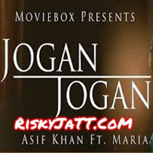 download Jogan Jogan Asif Khan, Maria Meer mp3 song ringtone, Jogan Jogan Asif Khan, Maria Meer full album download