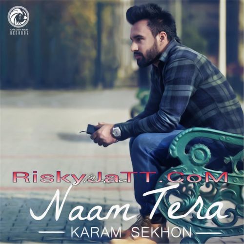 download Naam Tera Karam Sekhon mp3 song ringtone, Naam Tera Karam Sekhon full album download