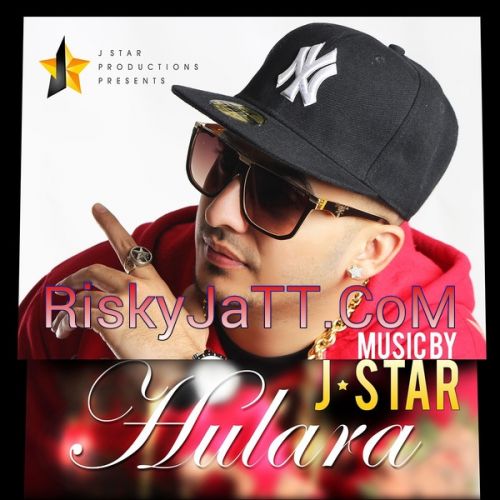 download Hulara J Star mp3 song ringtone, Hulara J Star full album download