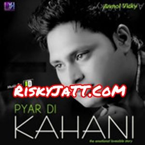 download Bachiyan Naag Diyan Anmol Vicky mp3 song ringtone, Pyar Di Kahani Anmol Vicky full album download