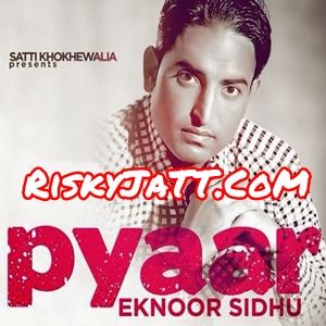 download Pyar Eknoor Sidhu mp3 song ringtone, Pyar Eknoor Sidhu full album download