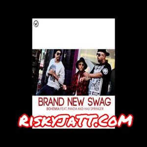 download Brand New Ft Swag Panda & Haji Springer Bohemia mp3 song ringtone, Brand New Swag Bohemia full album download