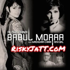 download Babul Moraa Alisha Chinai, Madhukar China mp3 song ringtone, Babul Moraa Alisha Chinai, Madhukar China full album download