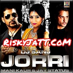 download Jorri Mani Kaur, Jay Status, DJ Sanj mp3 song ringtone, Jorri Mani Kaur, Jay Status, DJ Sanj full album download