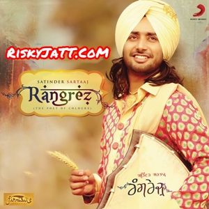 download Rabb Dian Be Parwahian Satinder Sartaaj mp3 song ringtone, Rangrez Satinder Sartaaj full album download