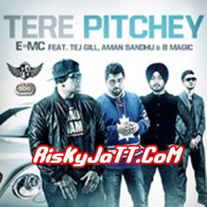 download Tere Pitchey Ft Tej Gill-Aman Sandhu & B Magic E=MC mp3 song ringtone, Tere Pitchey E=MC full album download