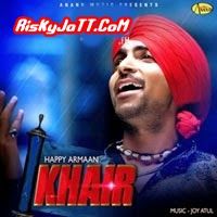 download Khair Happy Armaan mp3 song ringtone, Khair Happy Armaan full album download
