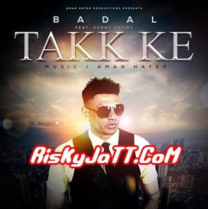 download Takk Ke Badal Ft Sunny Kailey mp3 song ringtone, Takk Ke Badal Ft Sunny Kailey full album download