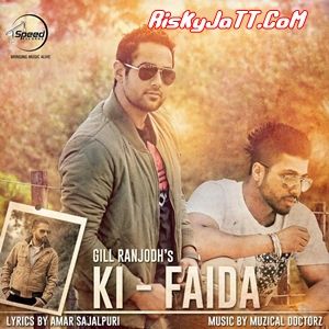 download Ki Faida Gill Ranjodh mp3 song ringtone, Ki Faida Gill Ranjodh full album download