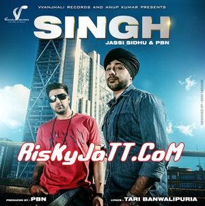 download Singh Ft PBN Jassi Sidhu mp3 song ringtone, Singh Jassi Sidhu full album download
