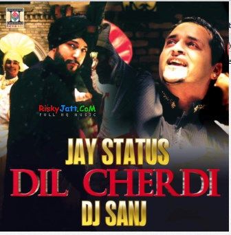 download Dil Cherdi Jay Status, DJ Sanj mp3 song ringtone, Dil Cherdi Jay Status, DJ Sanj full album download